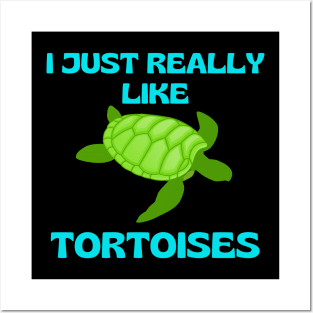 I Just Really Like Tortoises Turtle Lovers Animals Wildlife Nature Gifts Posters and Art